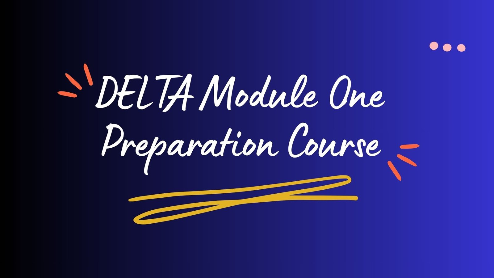 DELTA Module One Preparation Live Course